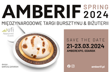 Zapraszamy do udziału w Międzynarodowych Targach Bursztynu i Biżuterii AMBERIF SPRING 2024